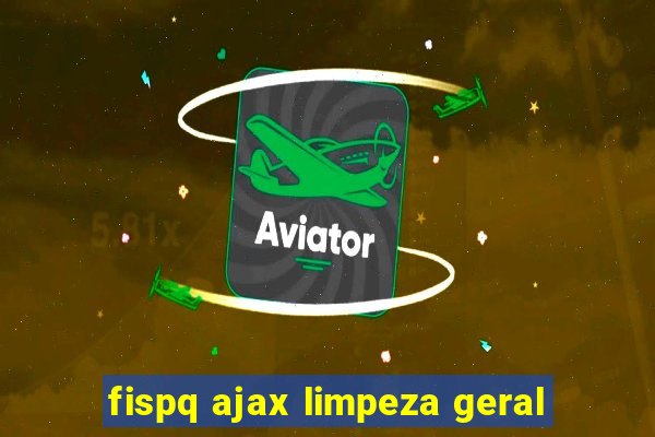 fispq ajax limpeza geral